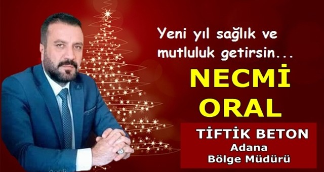 İş insanı Necmi Oral’dan yeni yıl mesajı