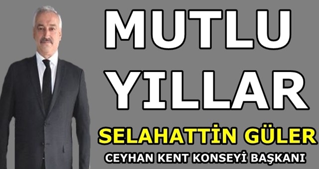 Ceyhan Kent Konseyi Başkanı Selahattin Güler'den yeni yıl mesajı