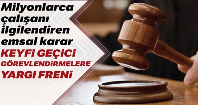 'Ceza olsun diye geçici görevlendirme yapılmaz'