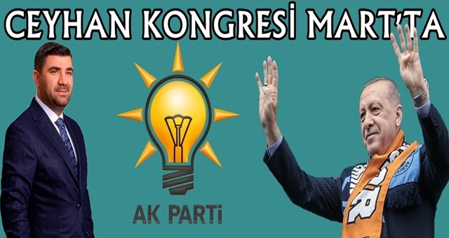 Ak Parti Ceyhan Kongresinin Tarihi Belli Oldu