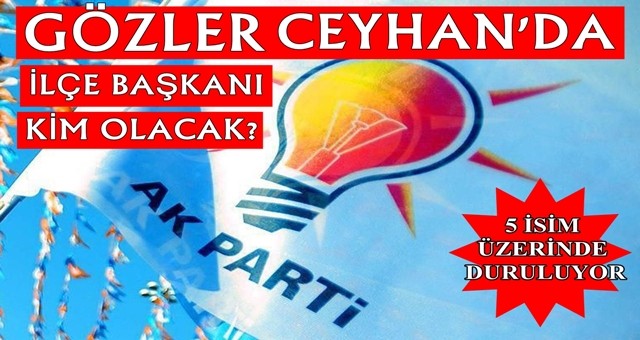 Herkesin gözü Ceyhan’da!