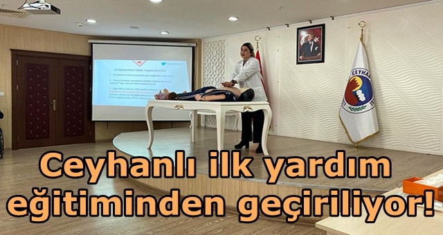 Ceyhan Belediyesi vatandaşlara ilk yardım eğitimi verdi