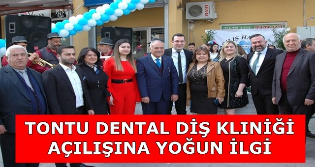 TONTU DENTAL AĞIZ VE DİŞ SAĞLIĞI KLINİĞİ HİZMETE AÇILDI