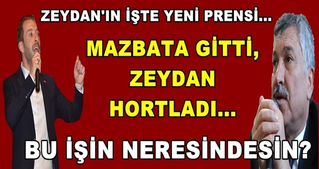 Zeydan’ın Ceyhan’daki yeni prensi!