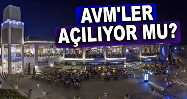 AVM'ler için tarih belli oluyor!