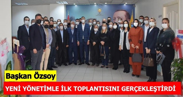 AK Parti  Ceyhan İlçe Başkanı Sami Özsoy, yeni yönetimle ilk toplantısını gerçekleştirdi