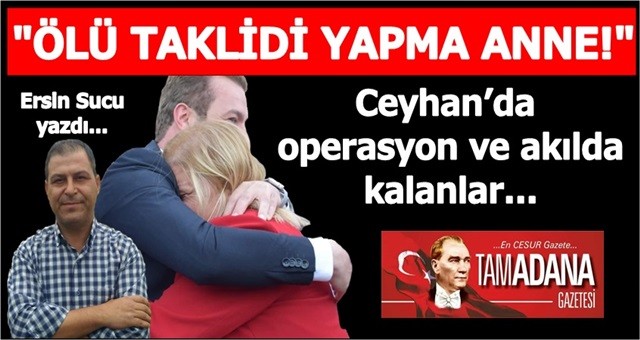 “Ölü taklidi yapma Anne”