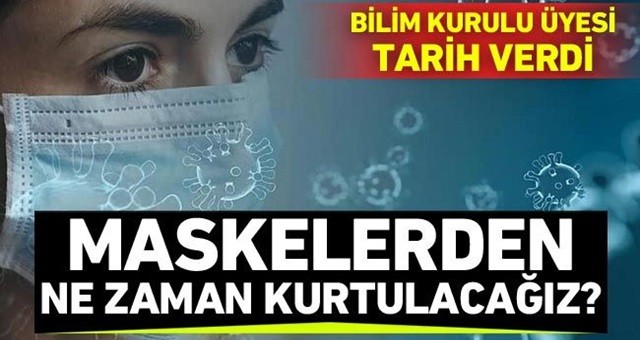 İşte maskesiz hayatın başlayacağı tarih!