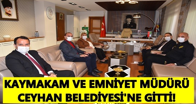 Kaymakam Yılmaz ve Emniyet Müdürü Berberoğlu Belediye Başkanıyla Görüştü!