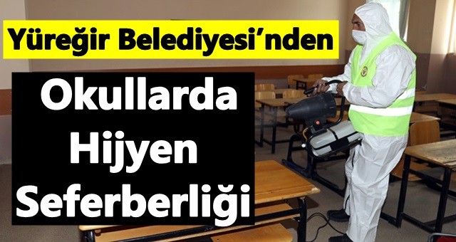 Yüreğir Belediyesi’nden Okullarda Hijyen Seferberliği