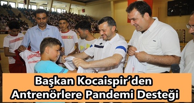 Başkan Kocaispir’den Antrenörlere Pandemi Desteği