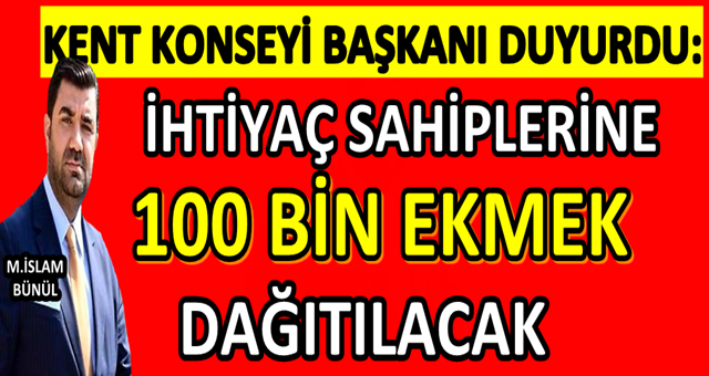 CEYHAN’DA İHTİYAÇ SAHİPLERİNE 100 BİN EKMEK DAĞITILACAK