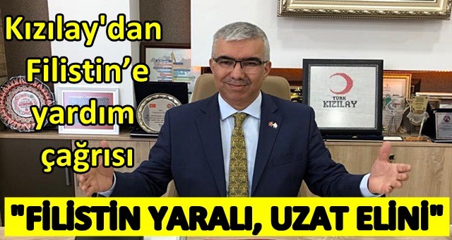 Kızılay'dan Filistin’e yardım çağrısı