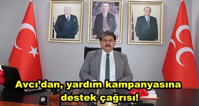 Avcı’dan, yardım kampanyasına destek çağrısı!