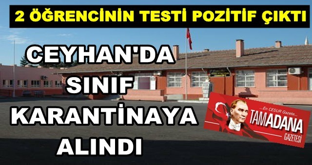 Ceyhan’da Öğrenciler Koronavirüse Yakalanınca, Sınıf Karantinaya Alındı