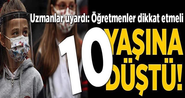 10 yaşına düştü! Uzmanlar uyardı: Öğretmenler dikkat etmeli!