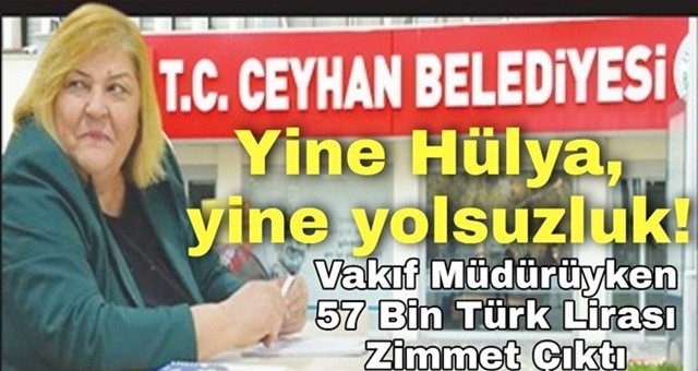 Hülya Erdem'e Vakıf Müdürüyken 57 Bin Türk Lirası Zimmet Çıktı