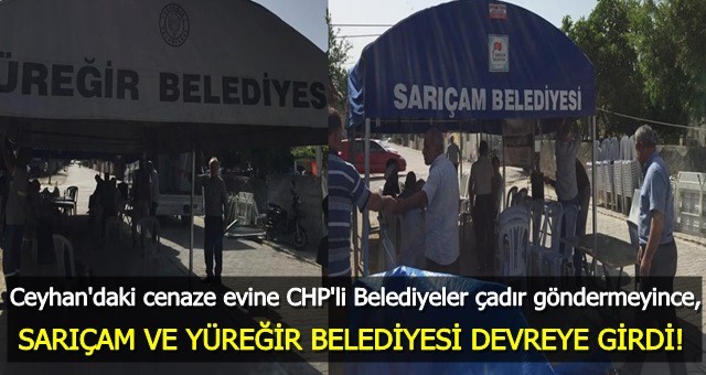 CHP’li Belediyeler, cenaze evine çadır göndermedi!