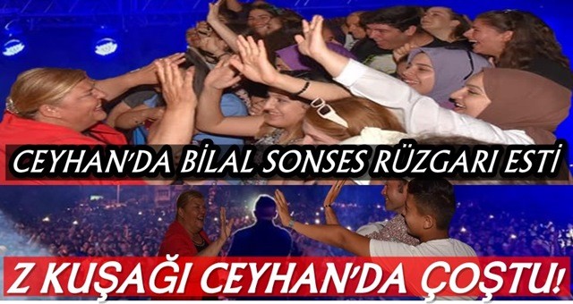 Ceyhan'lı Gençler Bilal Sonses'le Çoştu!