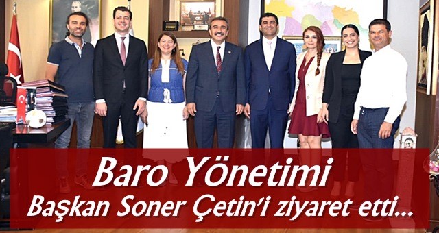 Baro Yönetimi Başkan Soner Çetin'i ziyaret etti