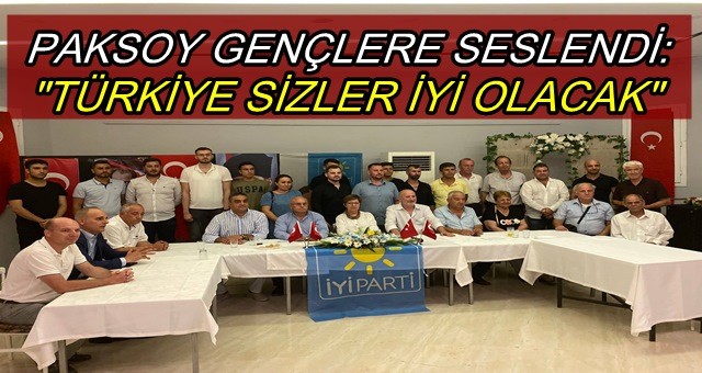 İYİ Parti'li Paksoy gençlerle buluştu