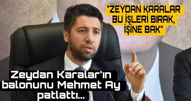 Zeydan'ın balonunu, Mehmet Ay patlattı!