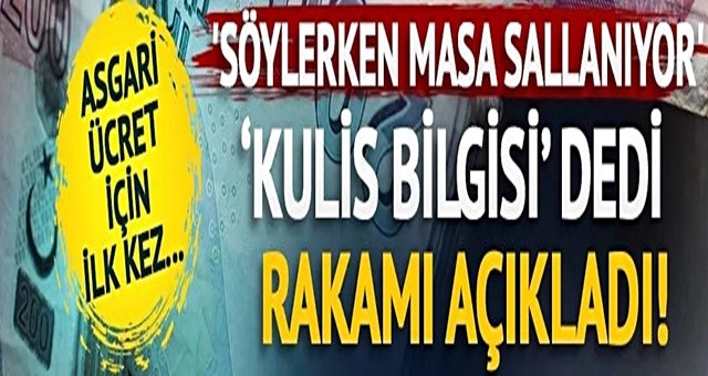 'Ankara'dan kulis bilgisi dedi' asgari ücret zammını açıkladı!