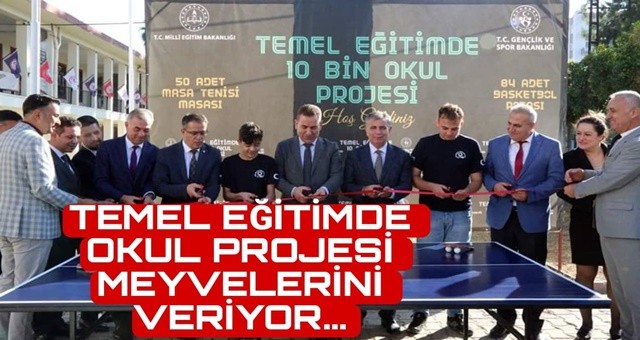 “Temel Eğitimde 10000 Okul Projesi” Meyvelerini Veriyor