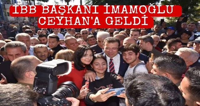 Ceyhan Belediyesi İmamoğlu'nu ağırladı