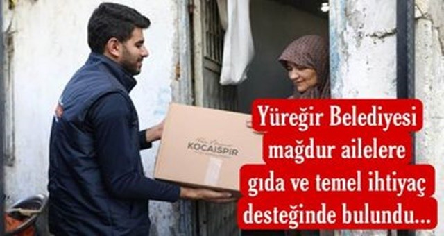 Yüreğir Belediyesi Tüm İmkânlarıyla Seferber Oldu