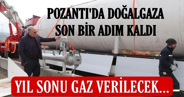 Pozantı'da doğalgaza son bir adım kaldı