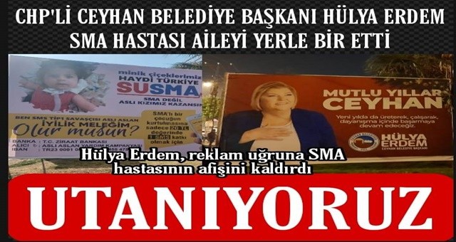 CHP'li Ceyhan Belediye Başkanı reklam uğruna SMA  hastası aileyi yerle bir etti