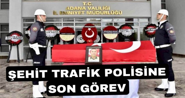 Şehit Trafik Polisine Son Görev…