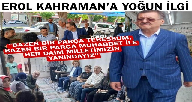 EROL KAHRAMAN'A YOĞUN İLGİ!