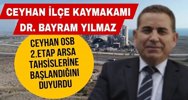 Ceyhan OSB 2.Etabında Yatırımcılara Arsa Tahsisine Başlandı