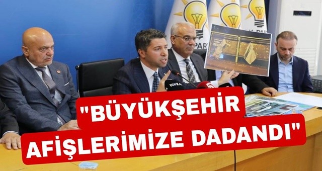 “Büyükşehir Afiş ve Pankartlarımıza Dadandı”