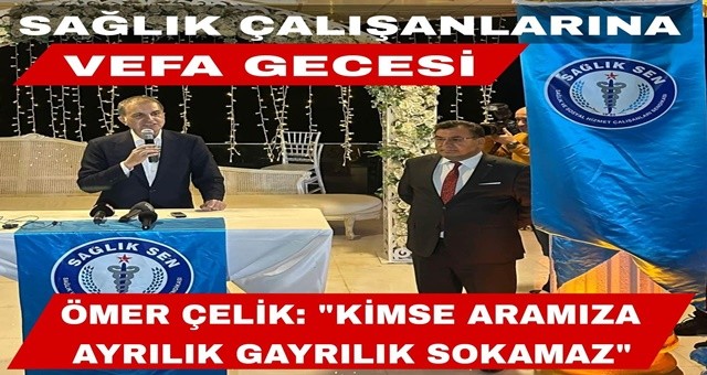 Ömer Çelik, Sağlık Çalışanları Vefa Gecesi'nde Konuştu!