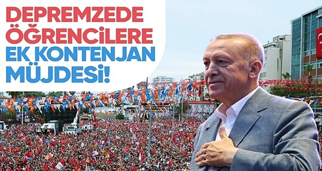 Erdoğan Adana'da konuştu; 'Depremzede öğrencilerine özel kontenjan'
