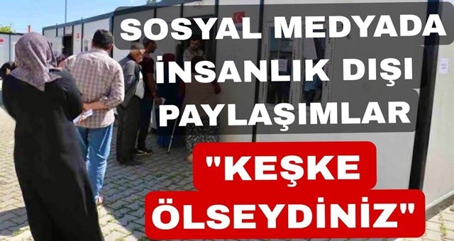 SOSYAL MEDYADA ‘İNSANLIK DIŞI’ PAYLAŞIMLAR..