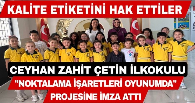 Ceyhan Zahit Çetin İlkokulu' 'Noktalama İşaretleri Oyunlarımda' projesi gerçekleştirdi