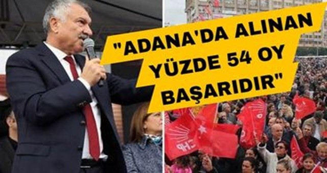 “Adana’da Alınan Yüzde 54 Oy Başarıdır”