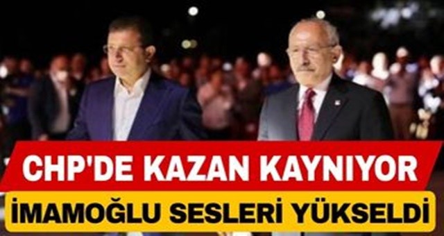 CHP'de Kazan Kaynıyor!