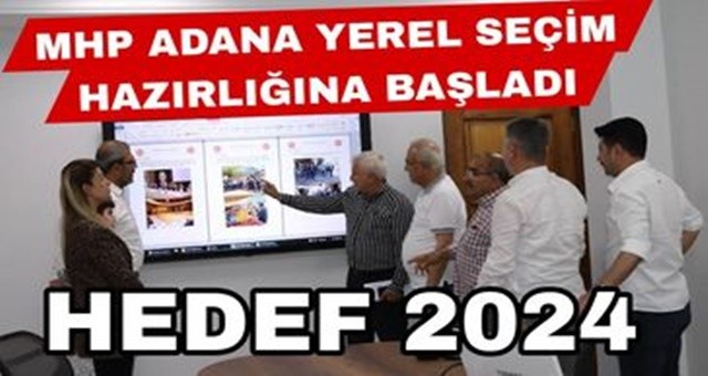 MHP Adana'da Yerel Seçim Hazırlığı...