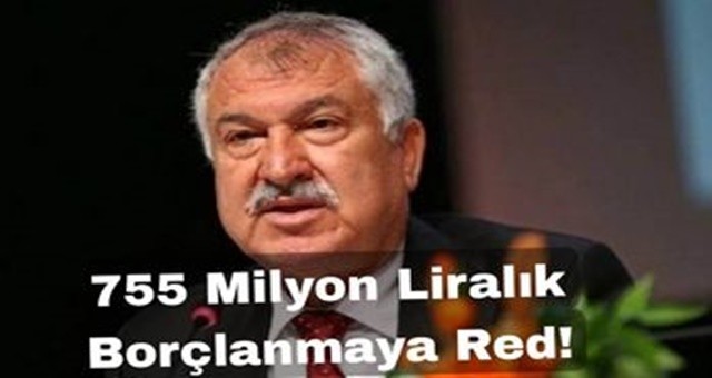 755 Milyon Liralık Borçlanmaya Red!