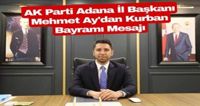 Başkan Mehmet Ay'dan Kurban Bayramı mesajı