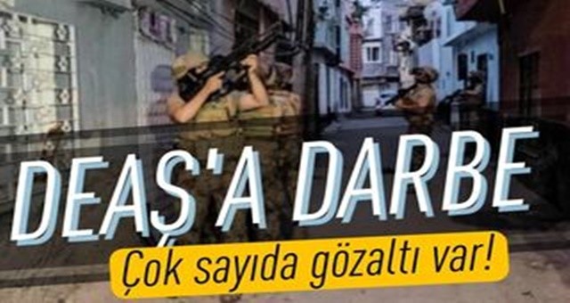 Adana’da DEAŞ Operasyonu