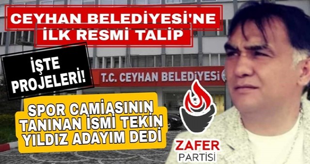 Tekin Yıldız, Zafer Partisi Ceyhan Belediye Başkan Adayı Oldu