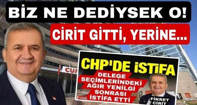 CHP Ceyhan İlçe Başkanı Fikret Cirit'in istifası kabul edildi