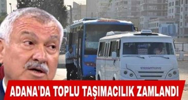 Adana’da Toplu Taşımacılık Zamlandı