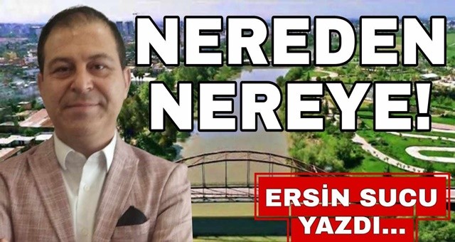 Nereden Nereye!